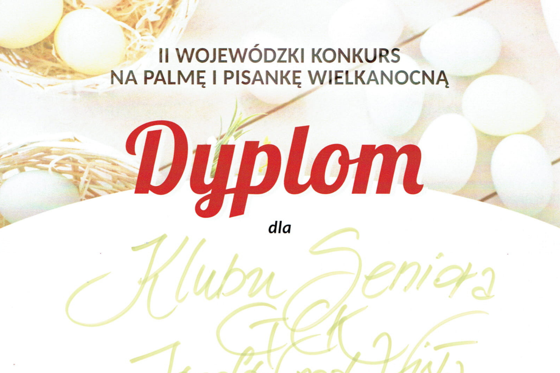 Wojewódzki Ośrodek Kultury w Lublinie przyznał dyplomy za udział w  II Wojewódzkim Konkursie na Palmę i Pisankę Wielkanocną